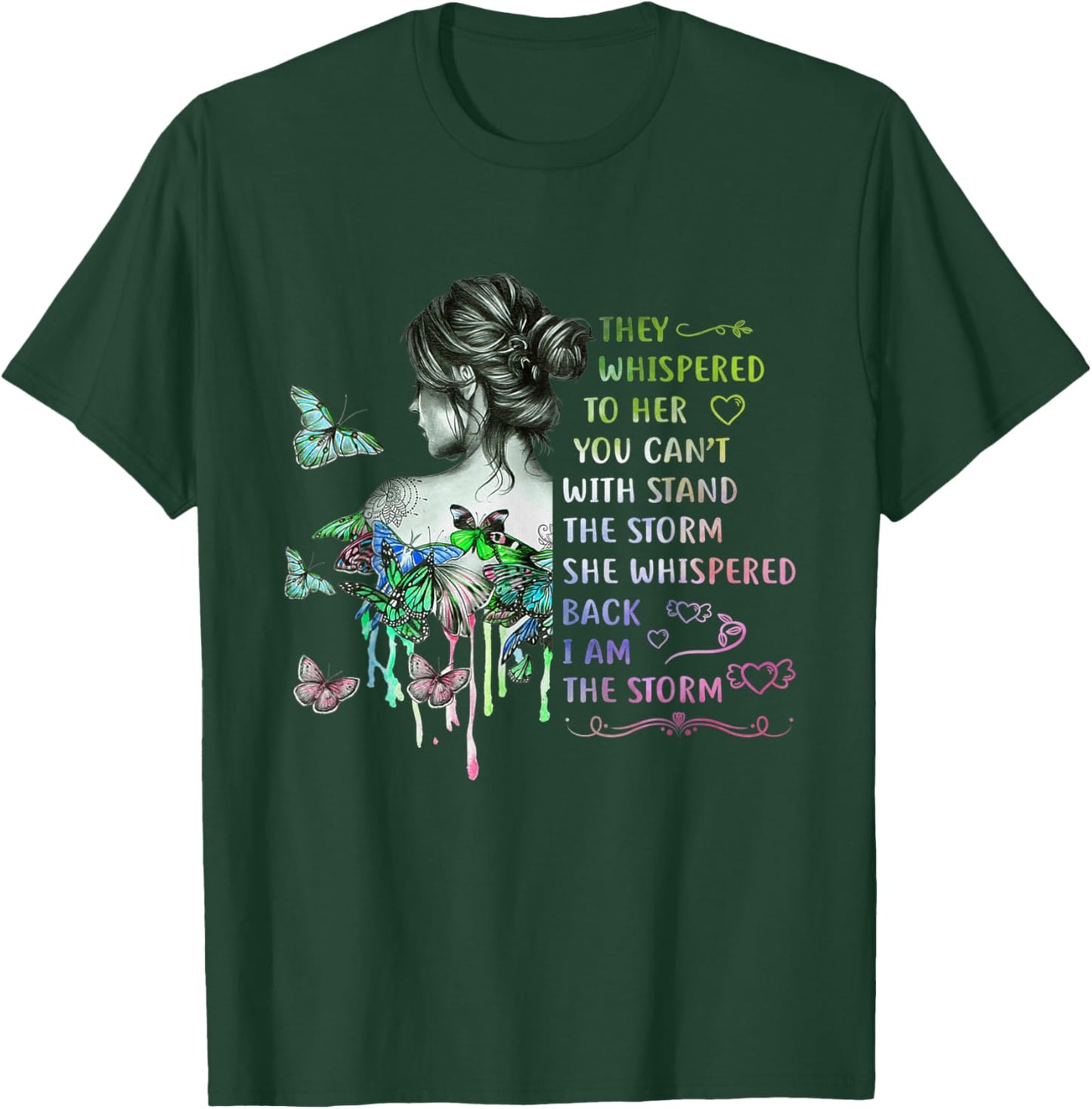 They Whispered to Her You Cannot Withstand The Storm T-Shirt - T-Shirt | Forest