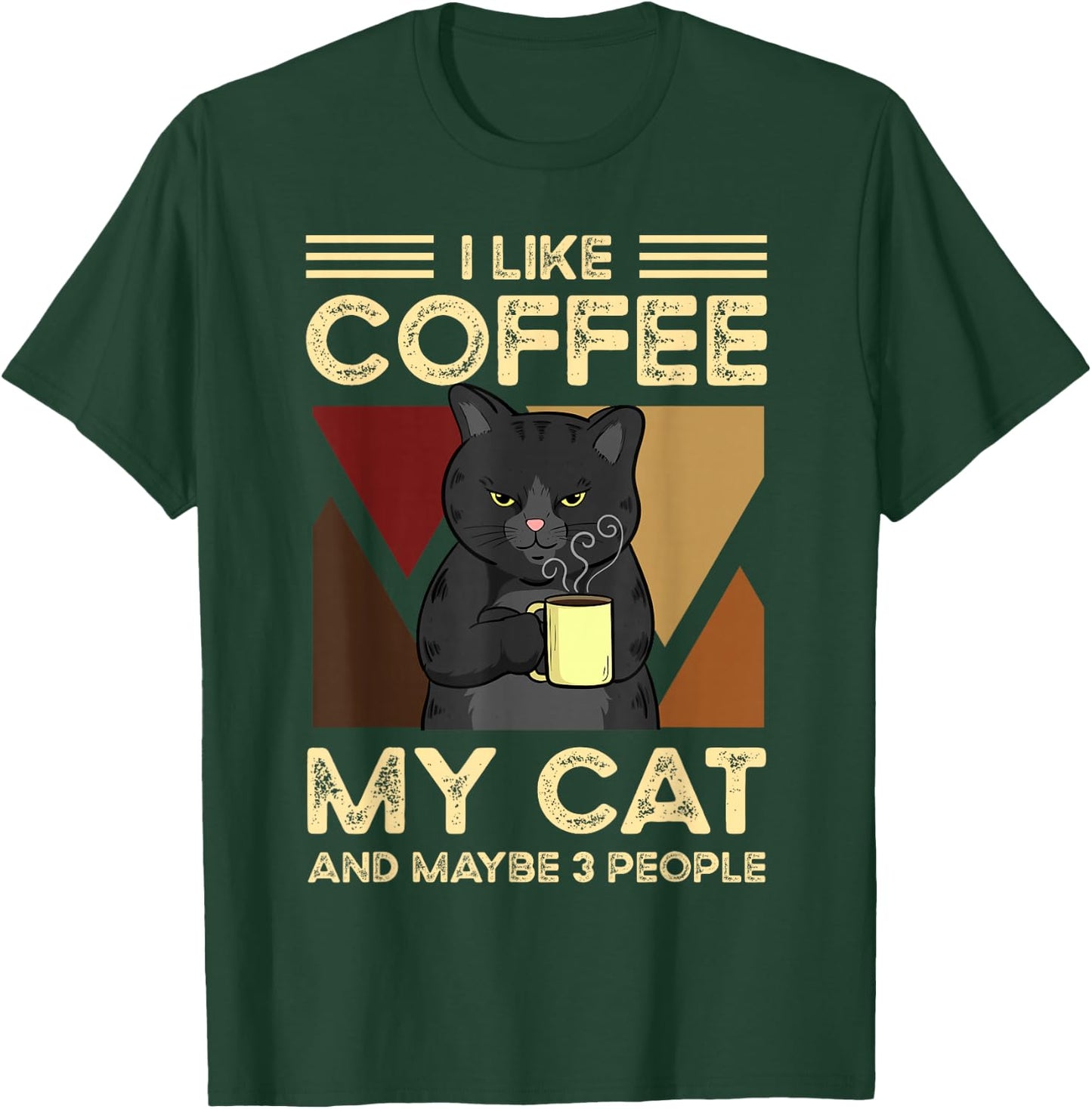 I Like Coffee My Cats And Maybe 3 People T-Shirt - T-Shirt | Forest