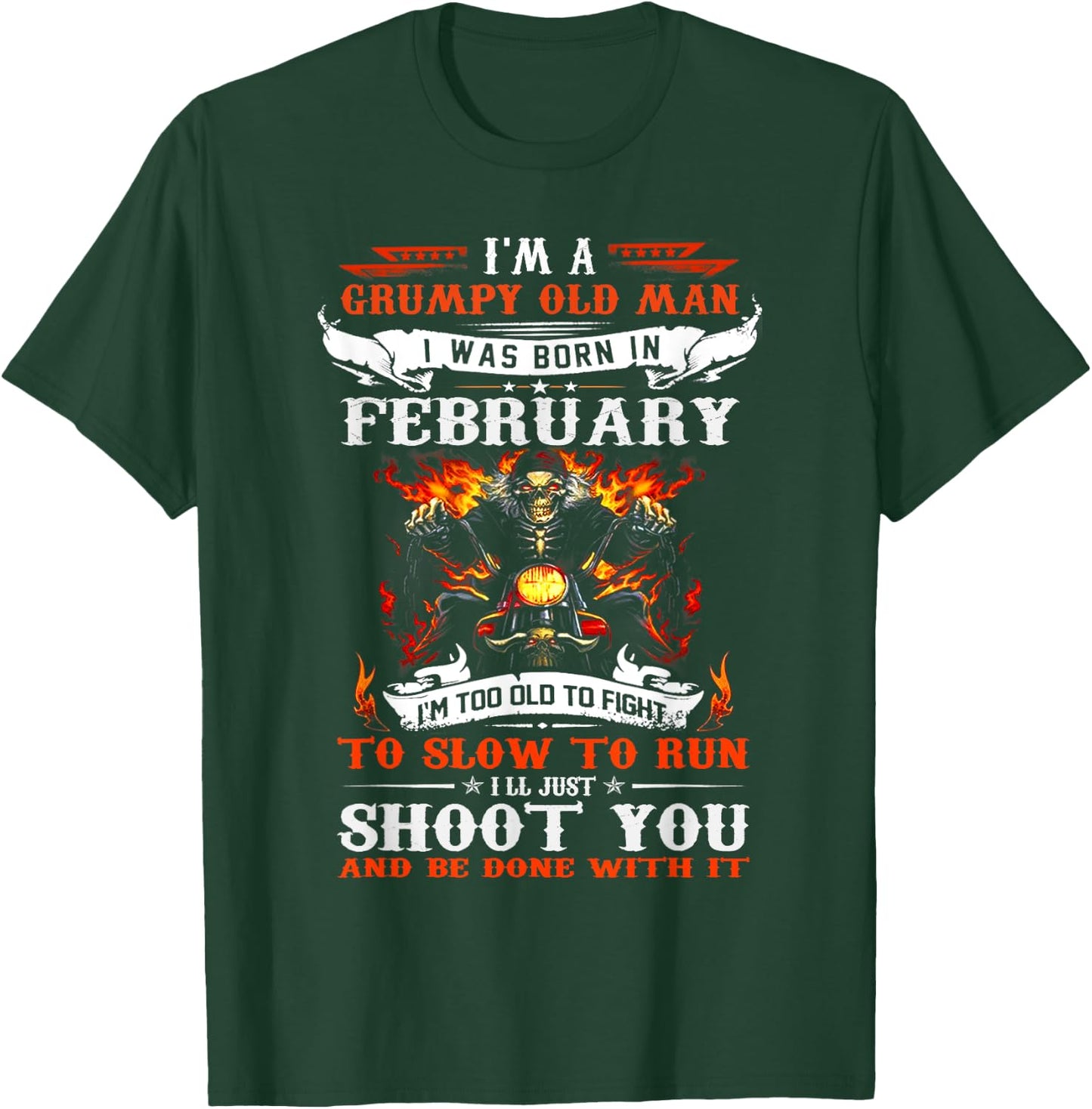 I'm a grumpy old man I was born in February I'm old biker T-Shirt - T-Shirt | Forest