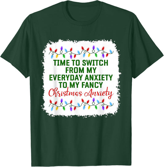Time To Switch From My Everyday Anxiety To My Fancy Xmas Pjs T-Shirt - T-Shirt | Forest