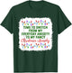 Time To Switch From My Everyday Anxiety To My Fancy Xmas Pjs T-Shirt - T-Shirt | Forest