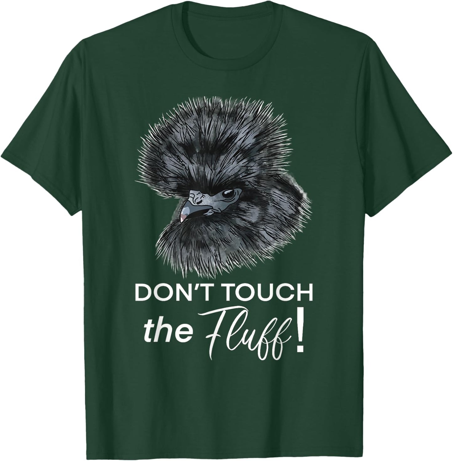 Don't Touch the Fluff Funny Silkie Chicken Gift T-Shirt - T-Shirt | Forest