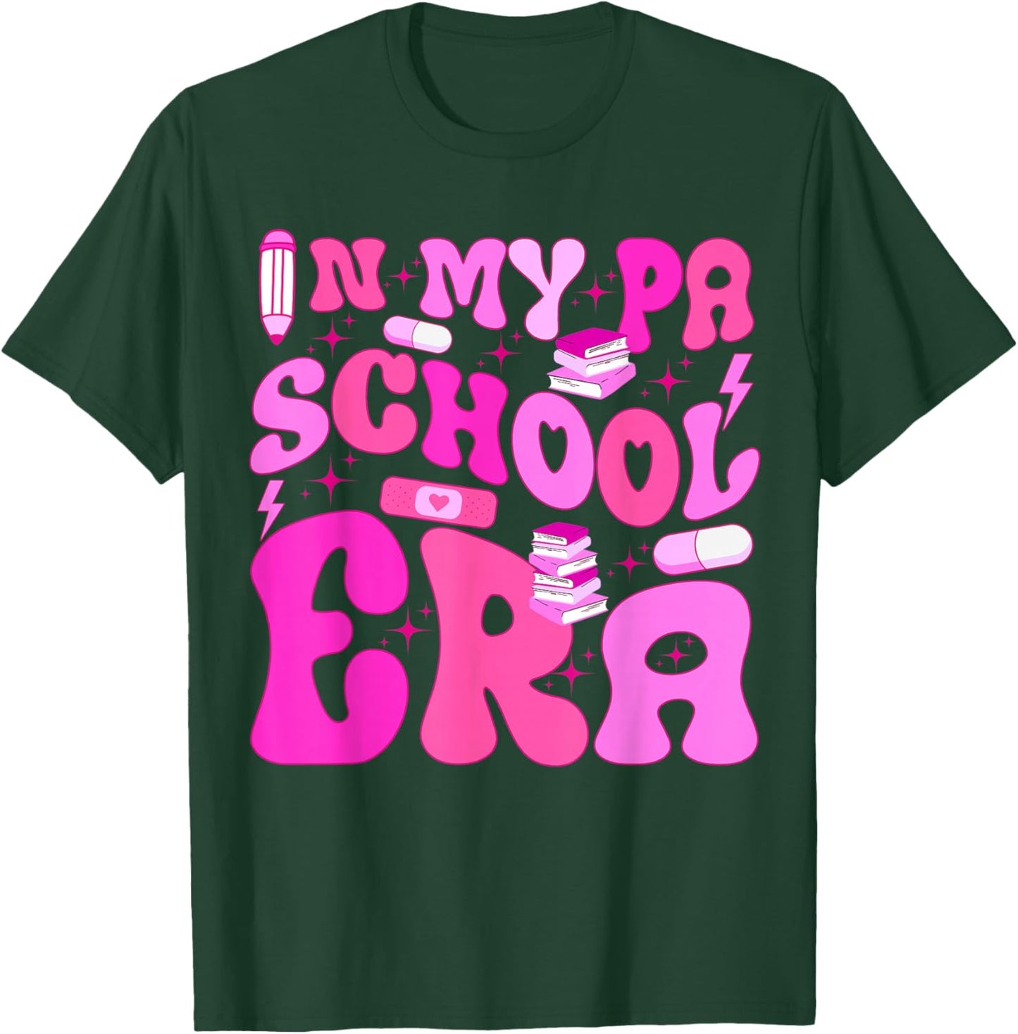 My PA School Era for Physician Assistant Student Future PA T-Shirt - T-Shirt | Forest