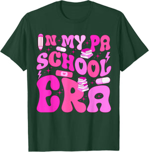 My PA School Era for Physician Assistant Student Future PA T-Shirt - T-Shirt | Forest