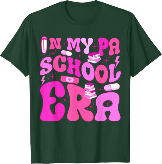 My PA School Era for Physician Assistant Student Future PA T-Shirt - T-Shirt | Forest