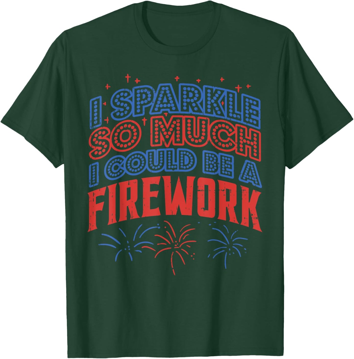 I Sparkle So Much Could Be Firework Funny 4th Of July Women T-Shirt - T-Shirt | Forest