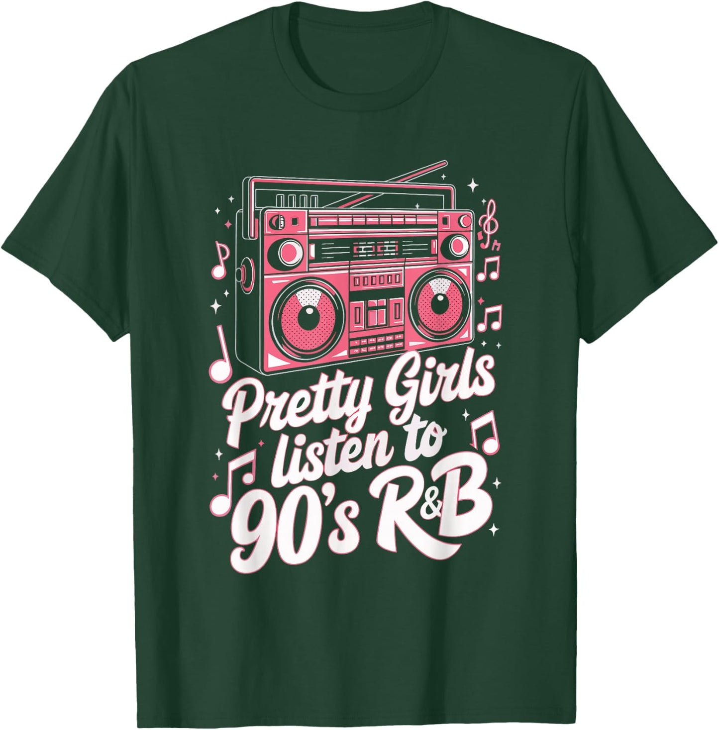 Pretty Girls Listen To 90's R&B T-Shirt - T-Shirt | Forest