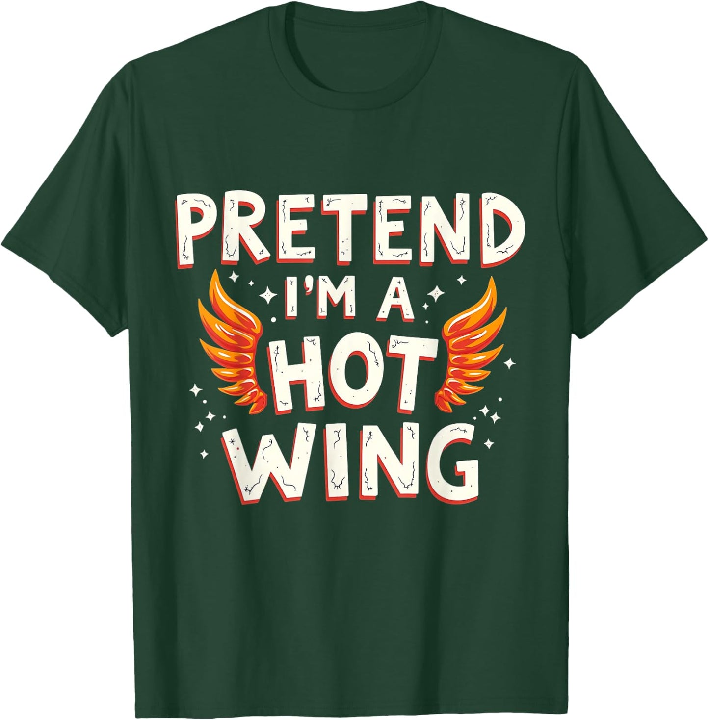Halloween PRETEND I'M A HOT WING Costume Chicken T-Shirt - T-Shirt | Forest
