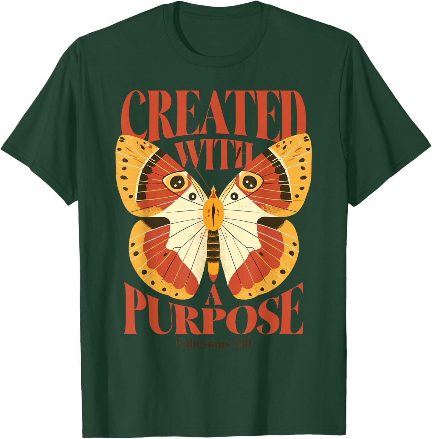 created with a purpose - Ephesians 2:10 Christian butterfly T-Shirt - T-Shirt | Forest