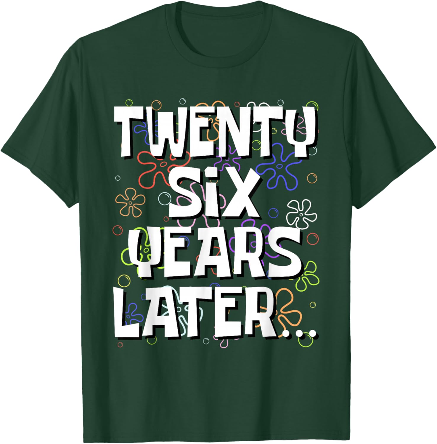 Twenty Six Years Later Funny Meme 26 Year Old 26th Birthday T-Shirt - T-Shirt | Forest