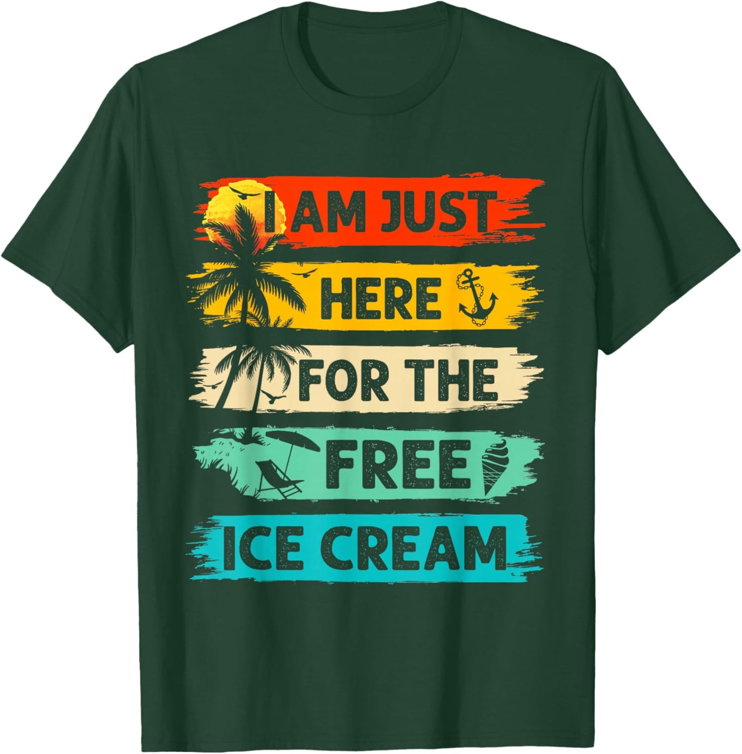 I'm Just Here For The Free Ice Cream Funny Cruise Vacation T-Shirt - T-Shirt | Forest