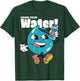 Water drops. Drink your water. Avoid dehydration. T-Shirt - T-Shirt | Forest