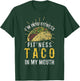 I'm Into Fitness Taco in My Mouth Gift a Taco Lover T-Shirt - T-Shirt | Forest