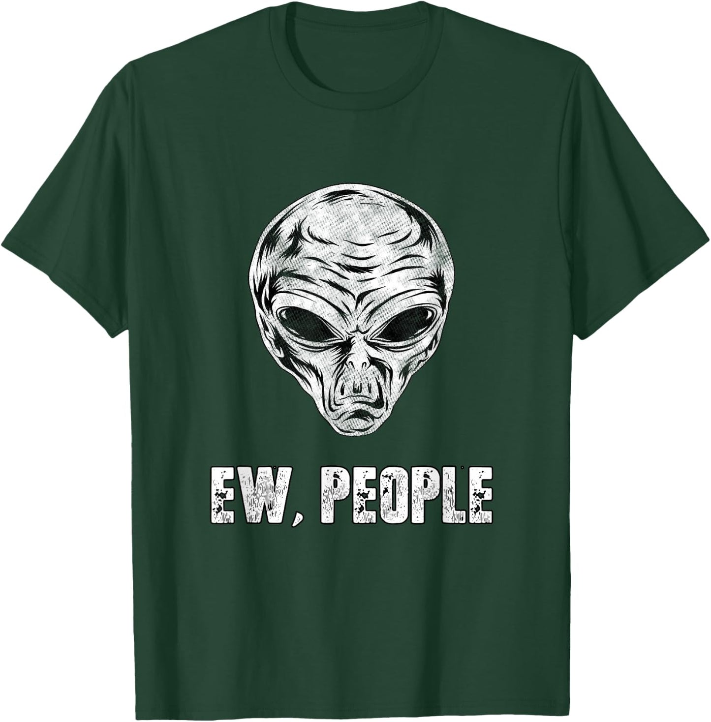 Alien Ew People T-Shirt - T-Shirt | Forest