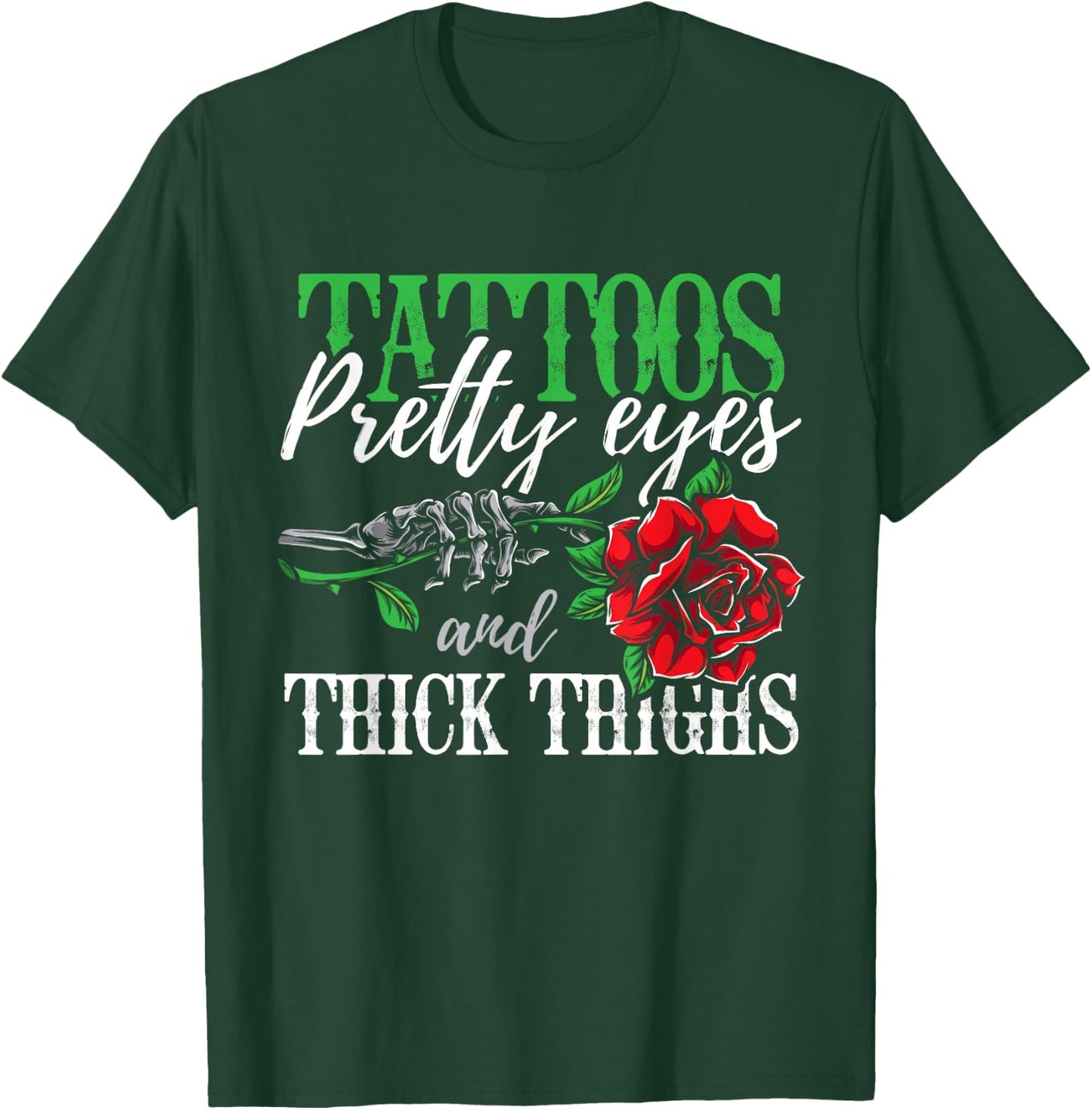 Tattoos Pretty Eyes and Thick Thighs Tattoo T-Shirt - T-Shirt | Forest