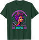 Unapologetically Dope Afro Woman African Art Black History T-Shirt - T-Shirt | Forest