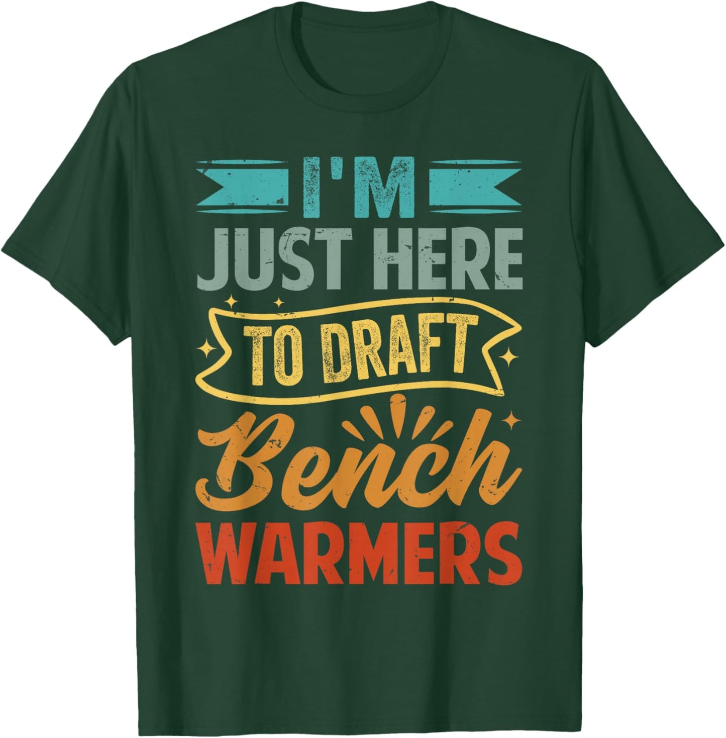 I'm Just Here To Draft Bench Warmers - Funny Coach T-Shirt - T-Shirt | Forest