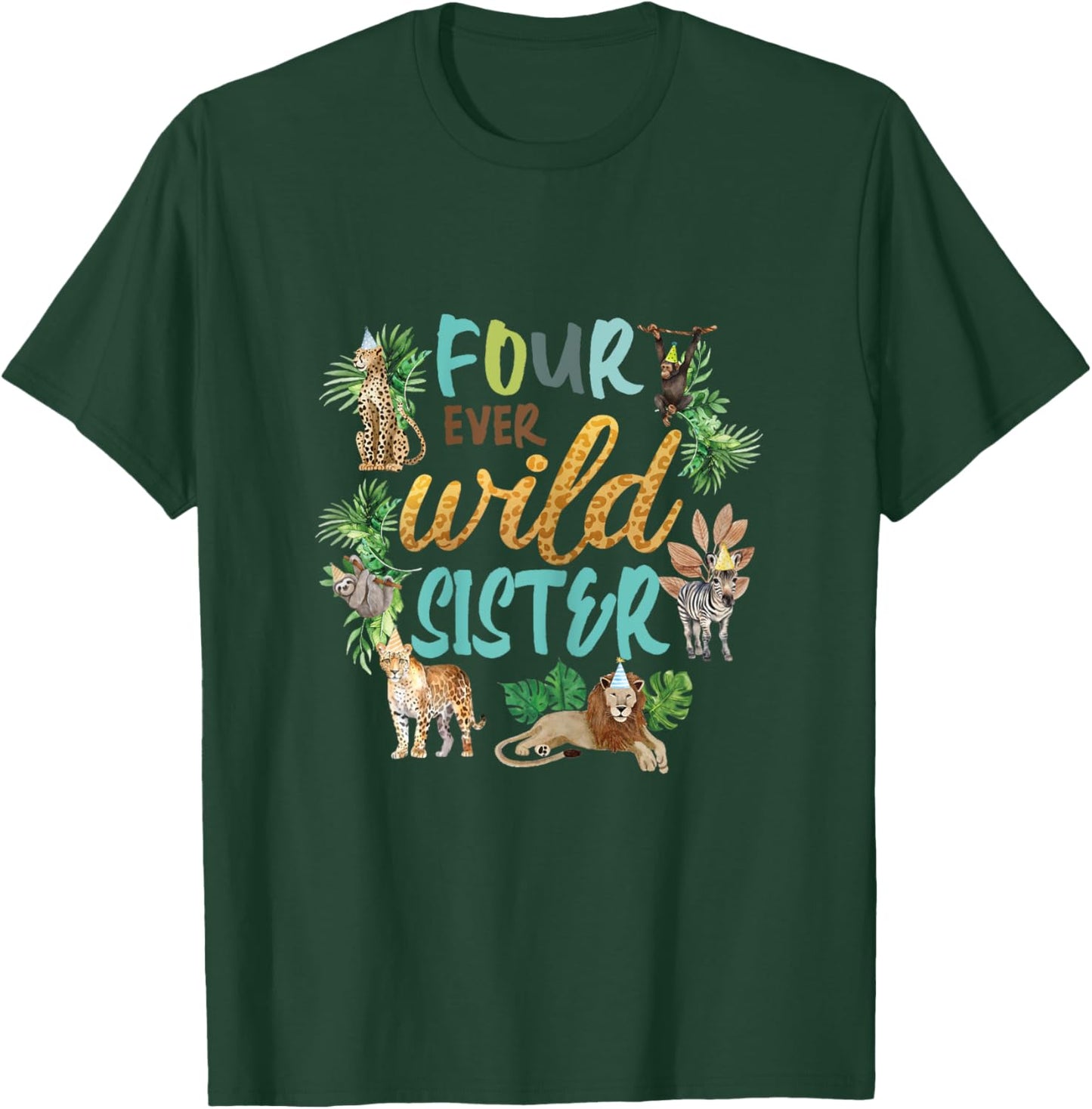 Sister Four Ever Wild 4th Birthday Boy Zoo Safari Jungle Sis T-Shirt - T-Shirt | Forest