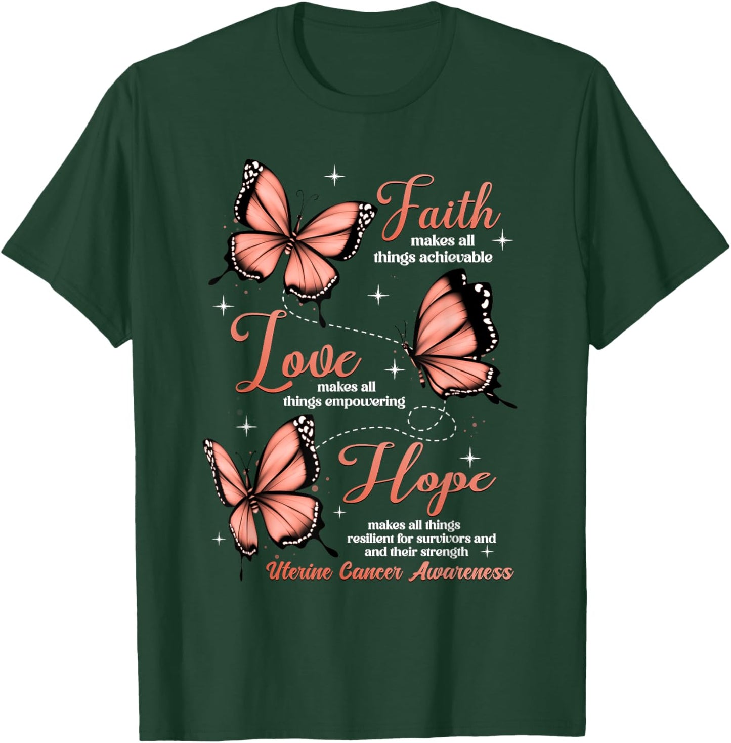 Faith Love Hope Butterfly Uterine Cancer Awareness Gifts T-Shirt - T-Shirt | Forest