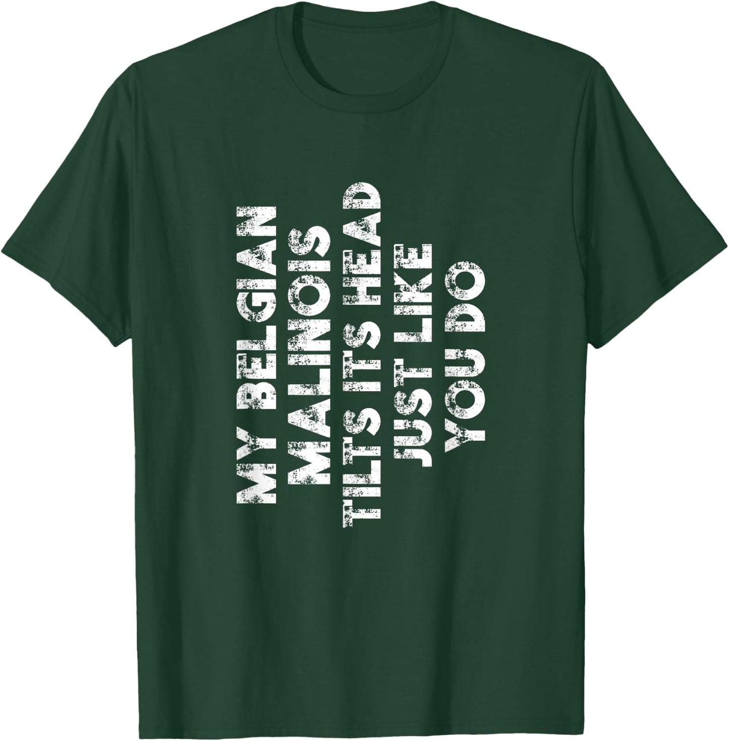 Belgian Malinois Mom Dad Funny Dog Lover Gift Women Men Kids T-Shirt - T-Shirt | Forest