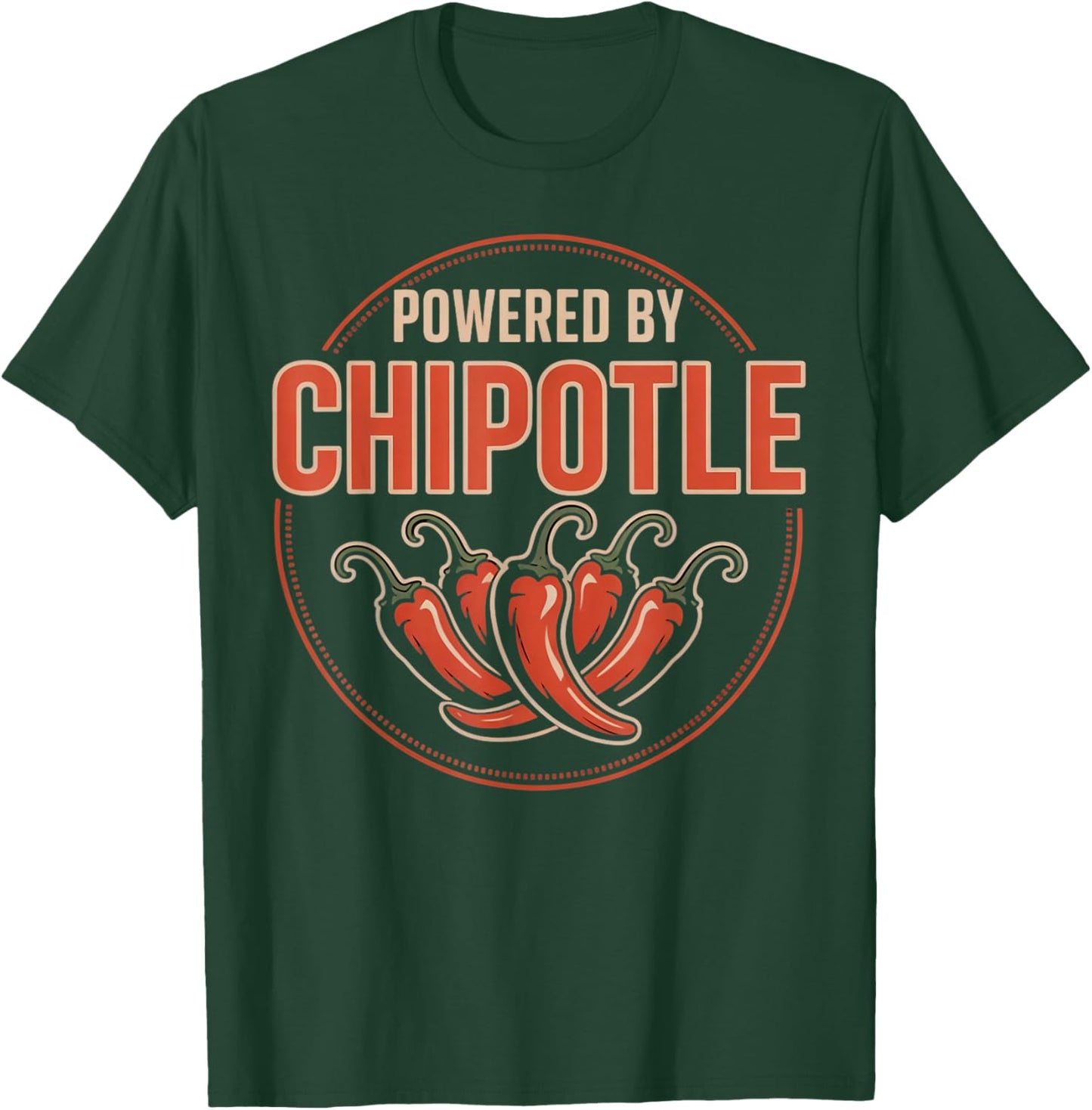 Powered By Chipotle Mexican Food Spicy Chipotle T-Shirt - T-Shirt | Forest