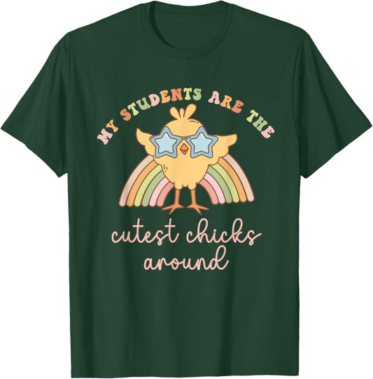 Women My Students Are The Cutest Chick Around Easter Teacher T-Shirt - T-Shirt | Forest