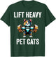 Lift Heavy Pet Cats Funny Gym Workout Weight Lifter T-Shirt - T-Shirt | Forest