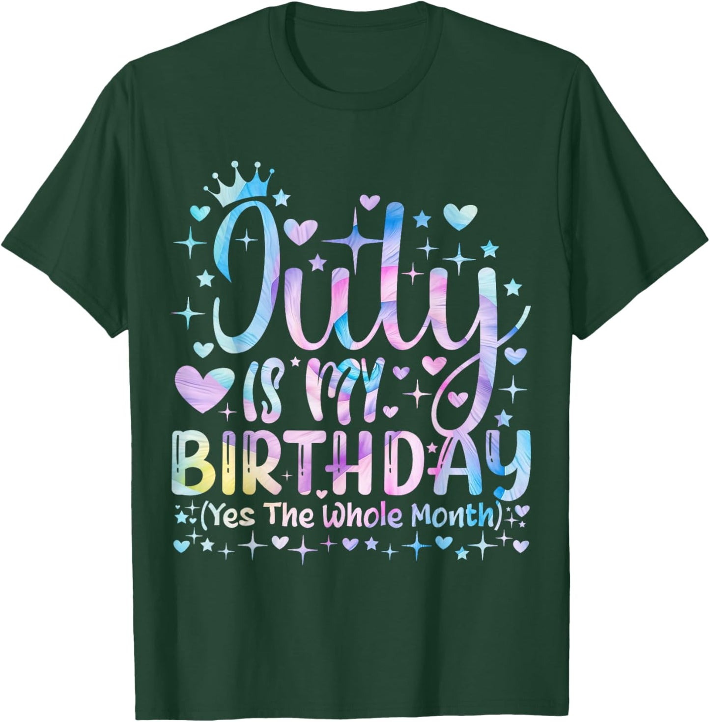 Tie dye July Is My Birthday Yes The Whole Month Funny Girl T-Shirt - T-Shirt | Forest