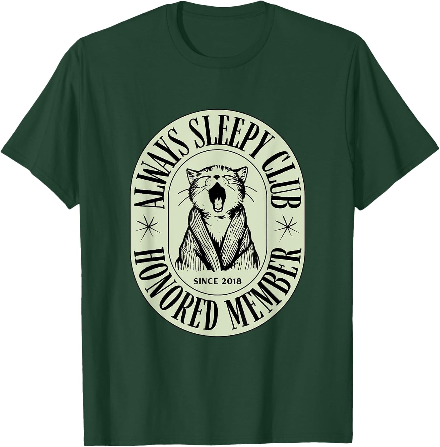 Funny Cute Always Sleepy Club Honored Member Cat Men Women Kids T-Shirt - T-Shirt | Forest