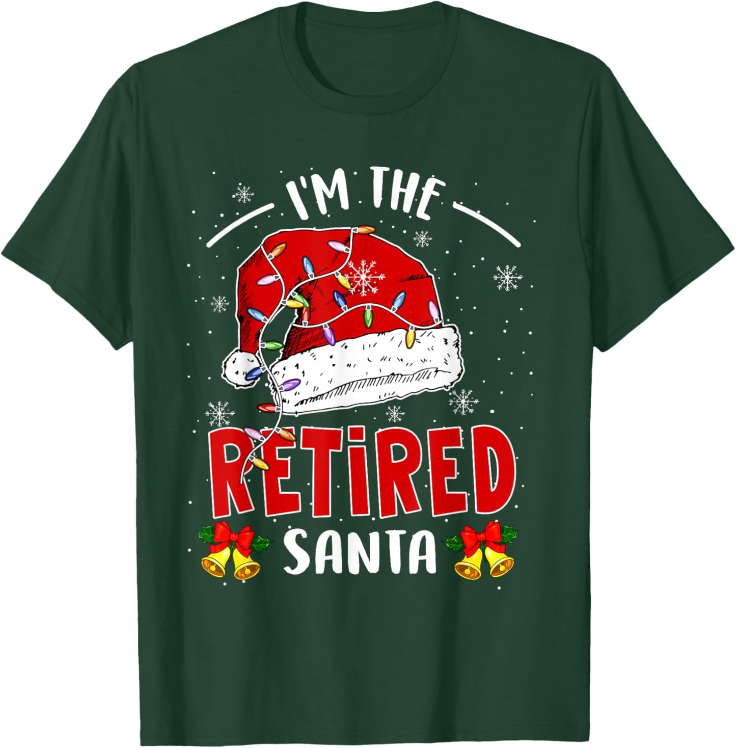 I'm The Retired Santa Christmas Retirement Santa Lover T-Shirt - T-Shirt | Forest