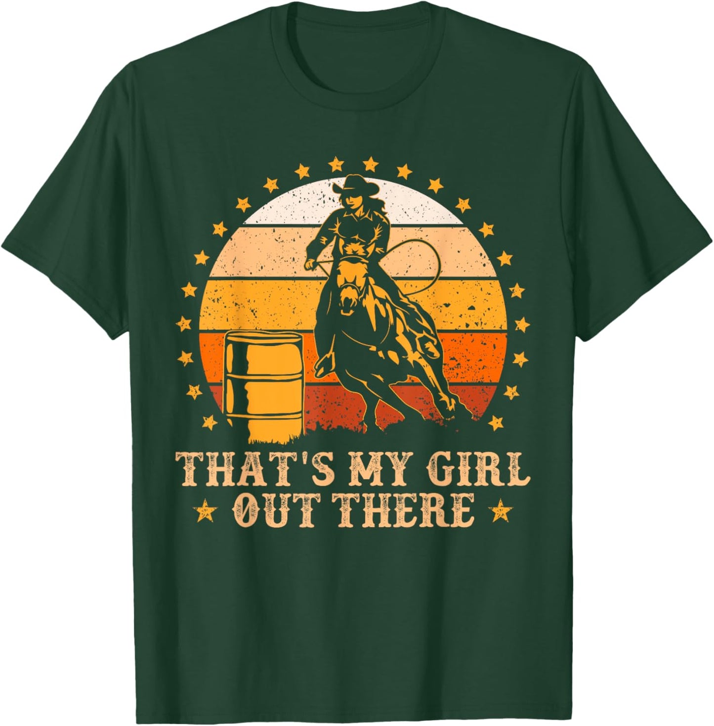 That's My Girl Out There Vintage Barrel Racing Rodeo Dad Mom T-Shirt - T-Shirt | Forest