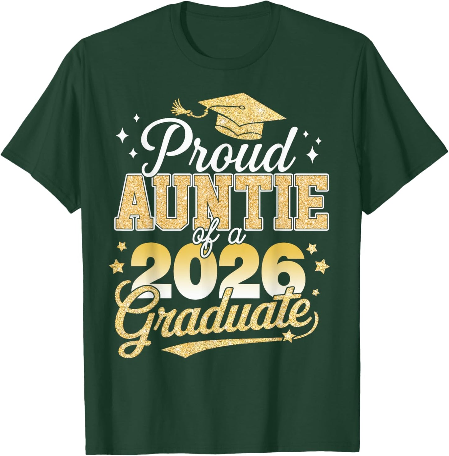 Proud Auntie Of A Class Of 2026 Graduate Senior 26 T-Shirt - T-Shirt | Forest