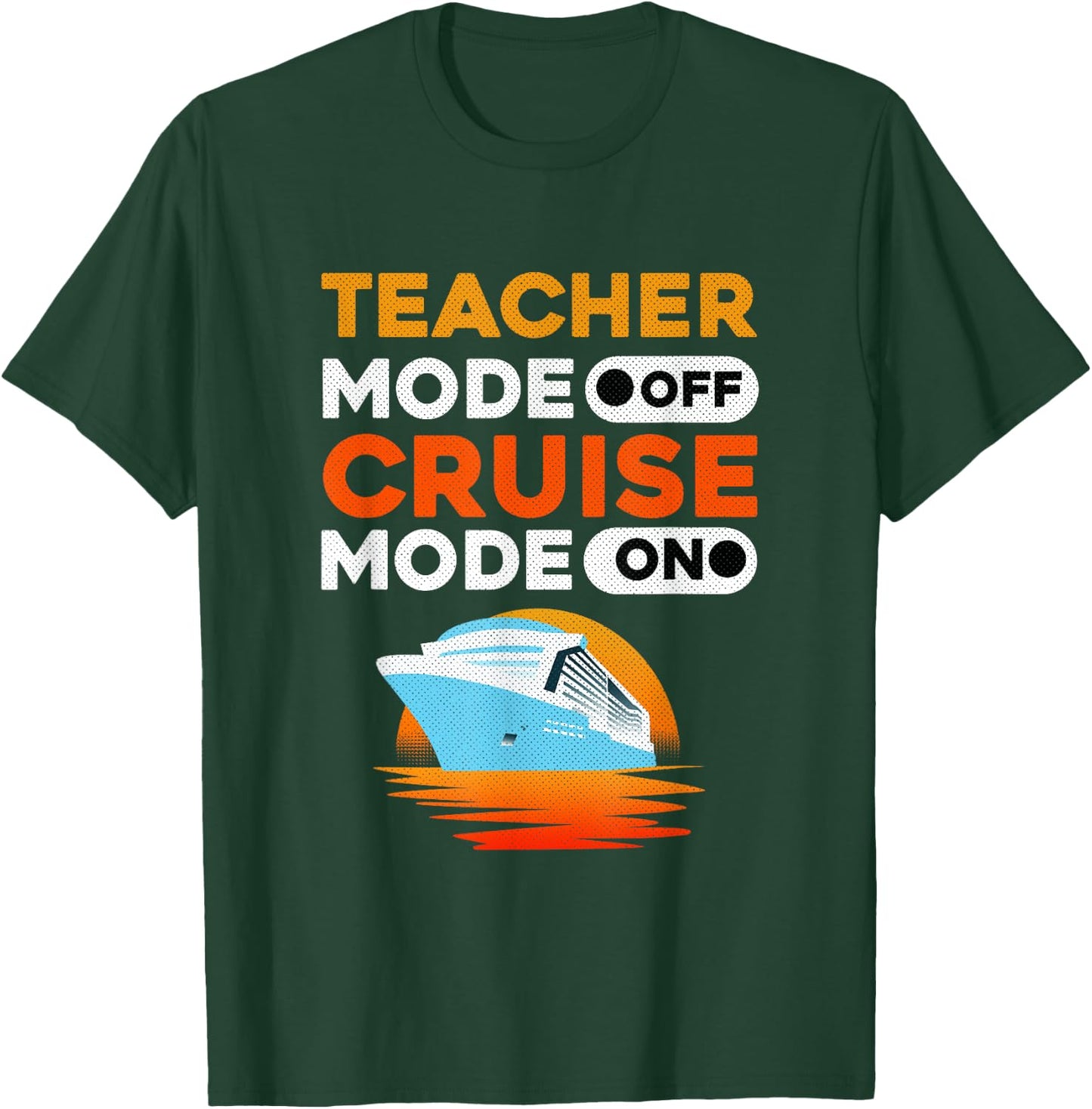 Teacher Cruise Shirt | Cruise Mode Gift Men Women T-Shirt - T-Shirt | Forest