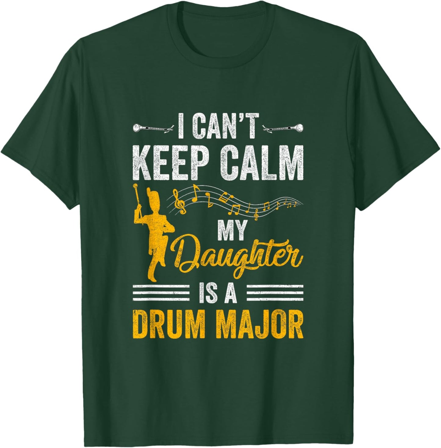 Daughter Drum Major Mom Dad Funny Keep Calm Marching Band T-Shirt - T-Shirt | Forest