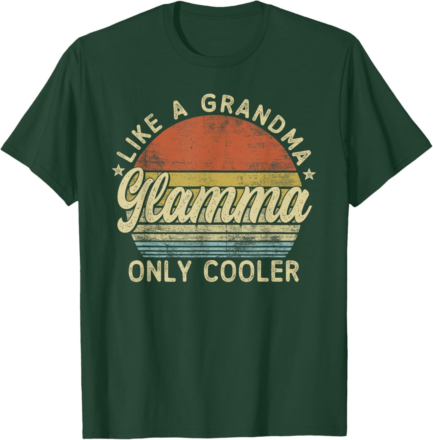 Glamma Like A Grandma Only Cooler Mother's Day Glamma T-Shirt - T-Shirt | Forest