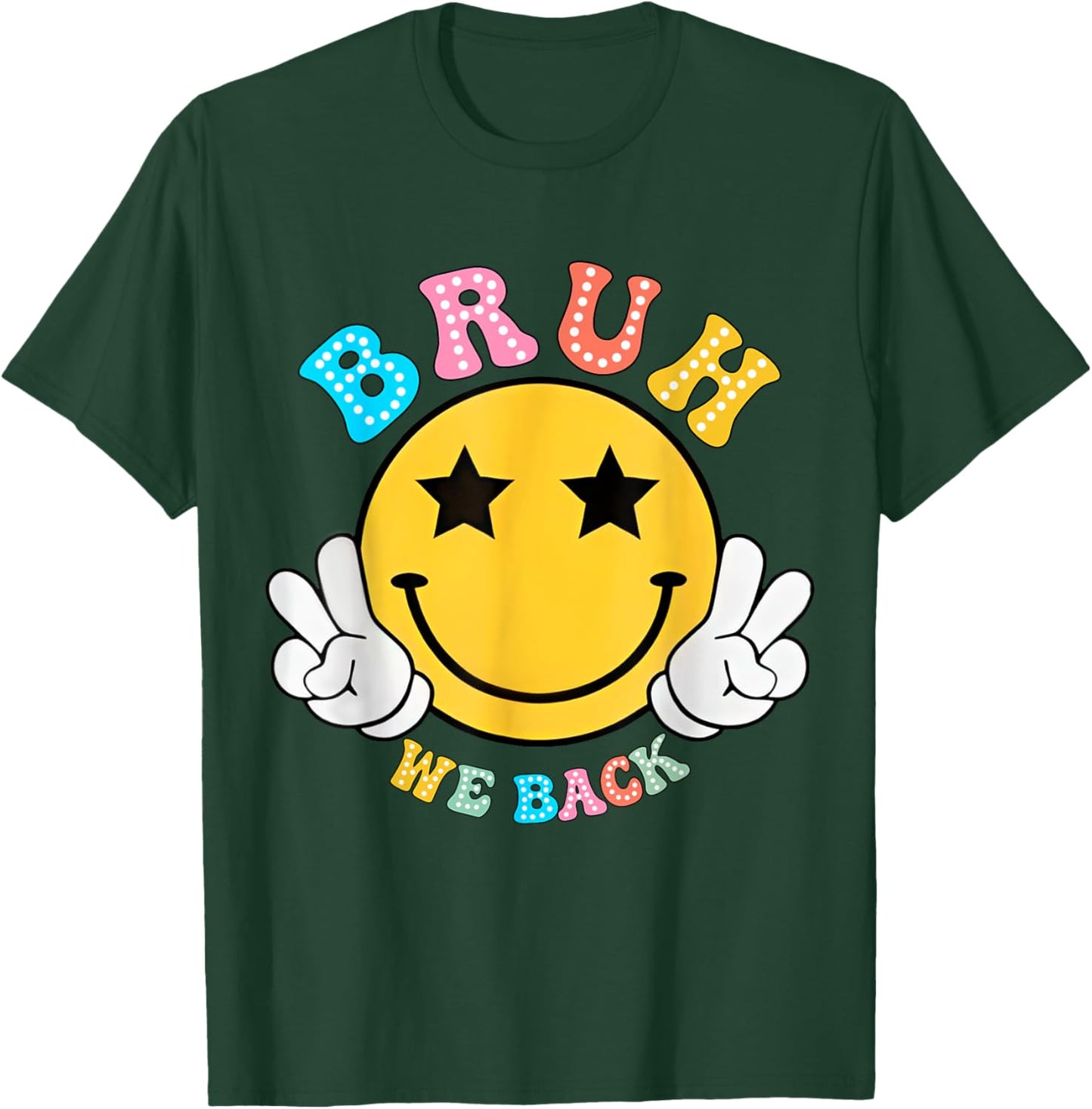 Back To School For Teacher, Student Smile Face Bruh We Back Women Kids T-Shirt - T-Shirt | Forest
