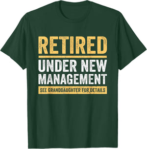Retired Under New Management Granddaughter Grandma Grandpa T-Shirt - T-Shirt | Forest