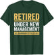 Retired Under New Management Granddaughter Grandma Grandpa T-Shirt - T-Shirt | Forest