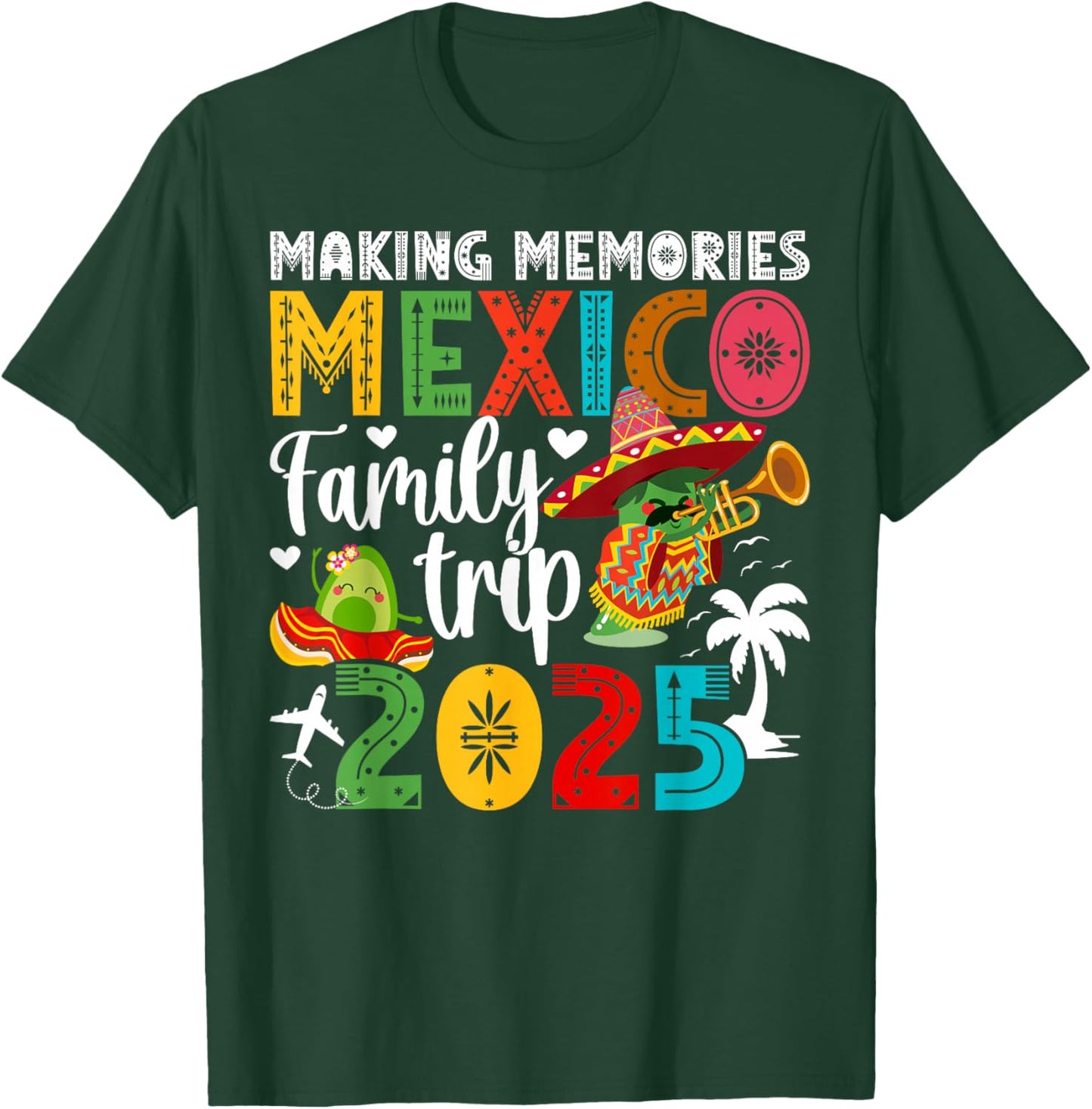 Making Memories Mexico Family Trip 2025 Mexico Vacation T-Shirt - T-Shirt | Forest