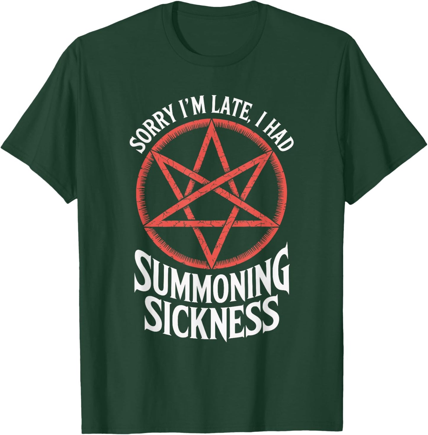 Sorry I'm Late I Had Summoning Sickness Funny RPG Gamer T-Shirt - T-Shirt | Forest