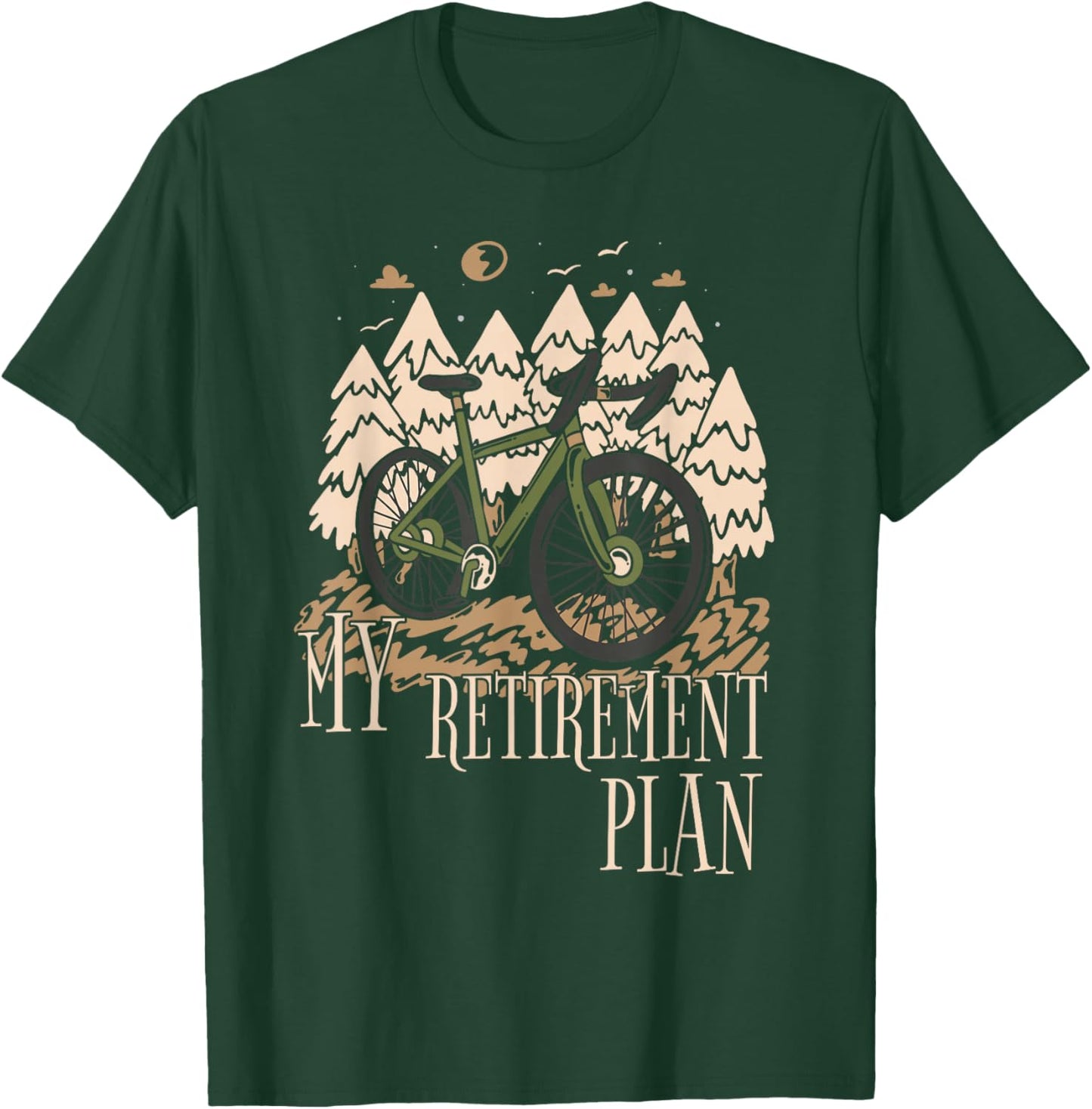 My Retirement Plan Funny Bike Riding Rider Retired Cyclist T-Shirt - T-Shirt | Forest