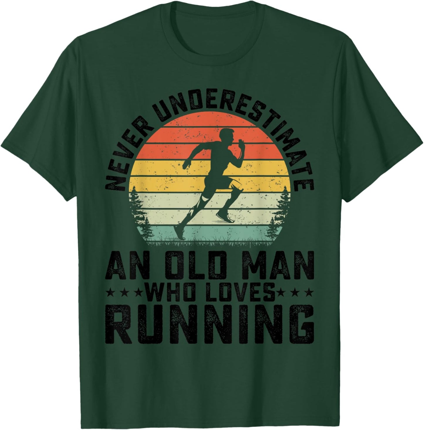 Never Underestimate An Old Man Who Loves Running Runner T-Shirt - T-Shirt | Forest