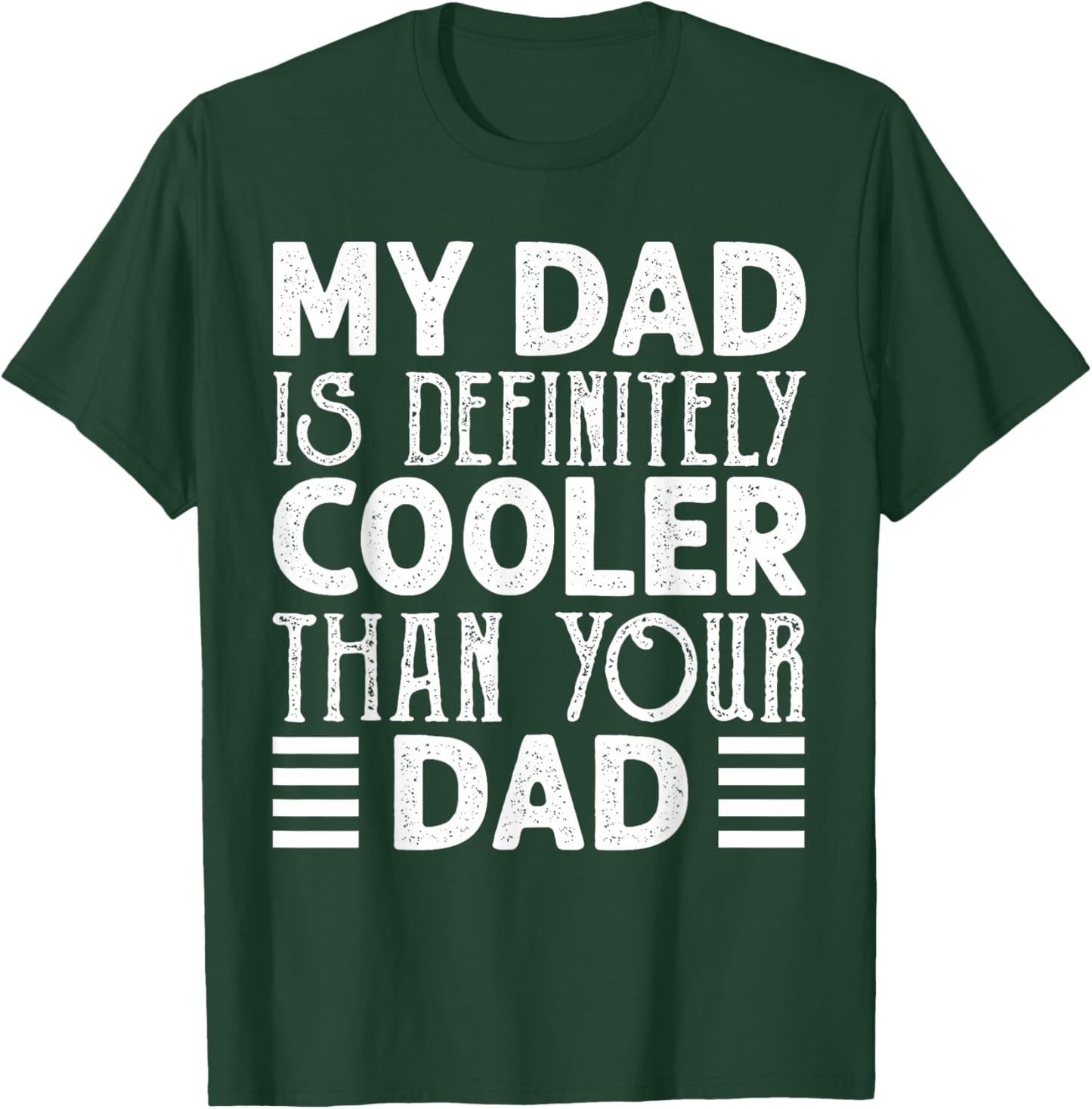 Dad Is Definitely Cooler Than Your Dad Kids Parent Gifts T-Shirt - T-Shirt | Forest