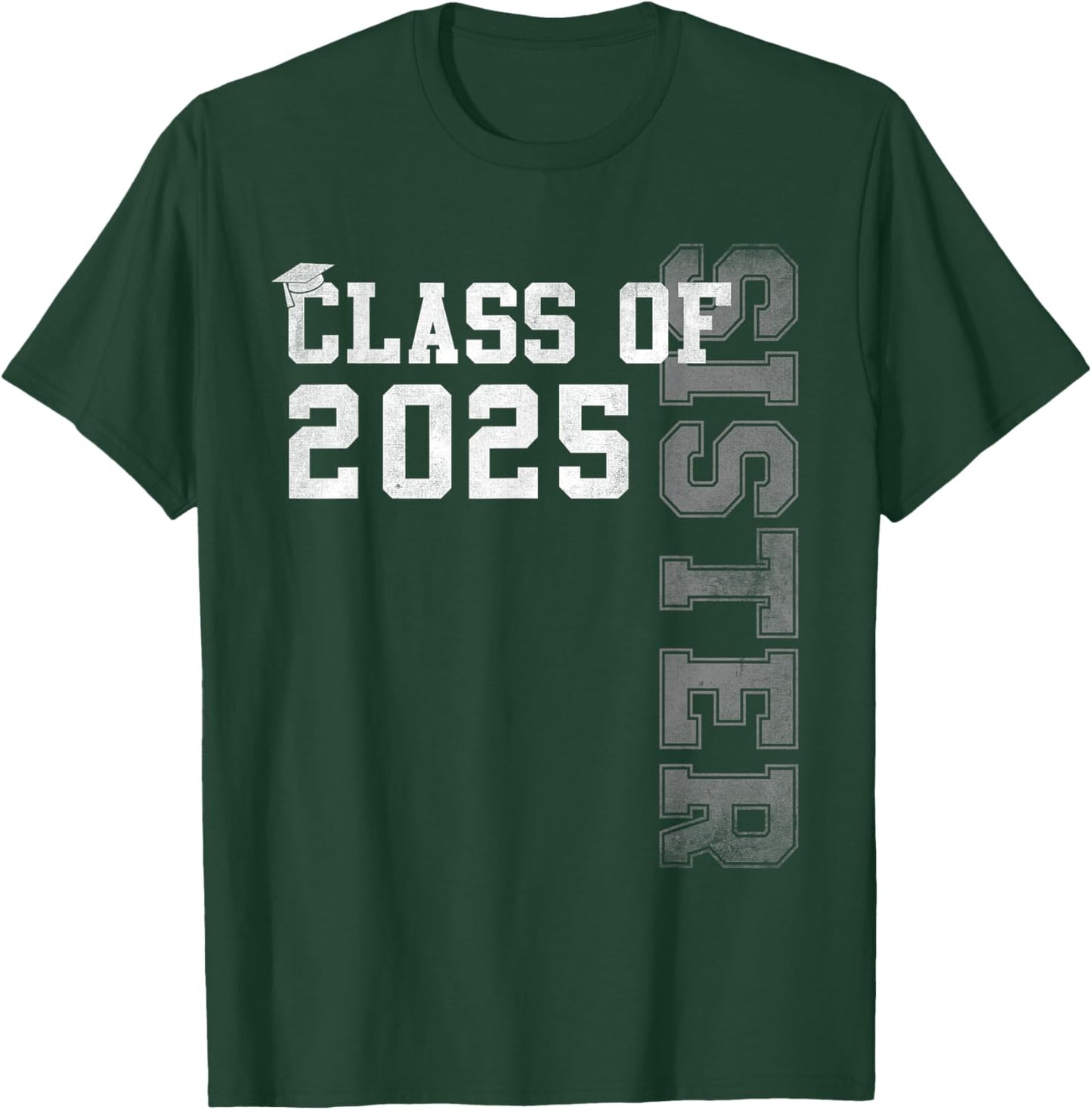Sister Senior 2025 Proud Sister Of A Class Of 2025 Graduate T-Shirt - T-Shirt | Forest