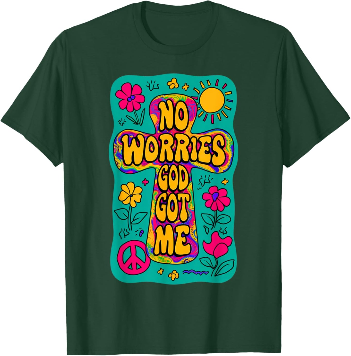 No Worries God-Got Me Hippie Funny Christian Religion Jesus T-Shirt - T-Shirt | Forest
