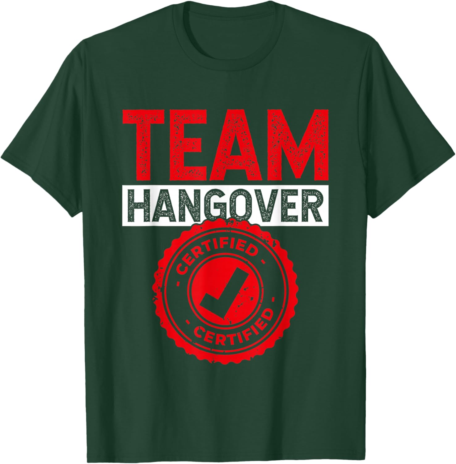 Team Hangover Certified Alkohol Trinken Trinker Party T-Shirt - T-Shirt | Forest