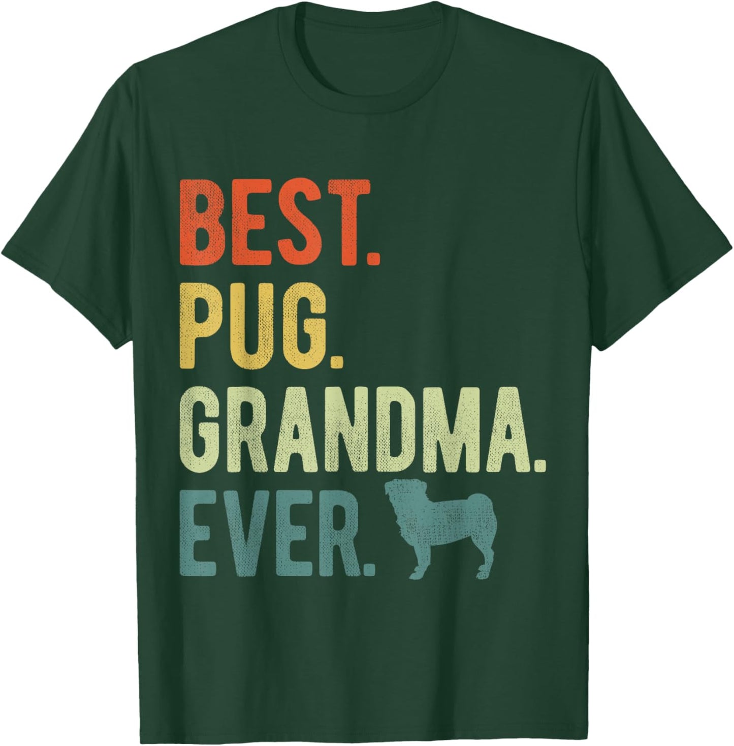 Best Pug Grandma Ever Dog Lovers Mother's Day T-Shirt - T-Shirt | Forest