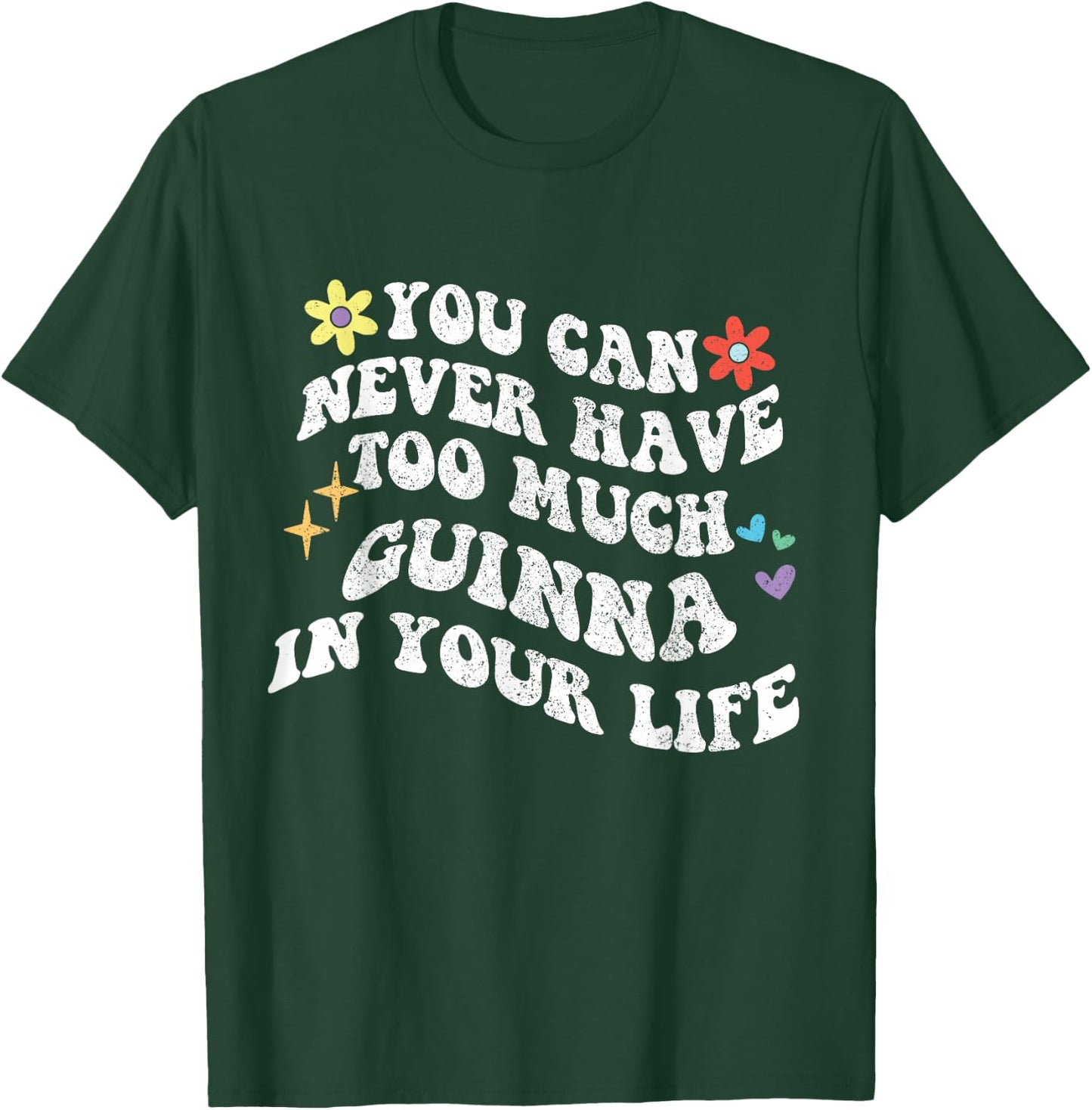 Retro Groovy You Can Never Have Too Much Guinna In Your Life T-Shirt - T-Shirt | Forest