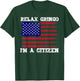 Relax Gringo, I'm a USA Citizen Funny T-Shirt - T-Shirt | Forest