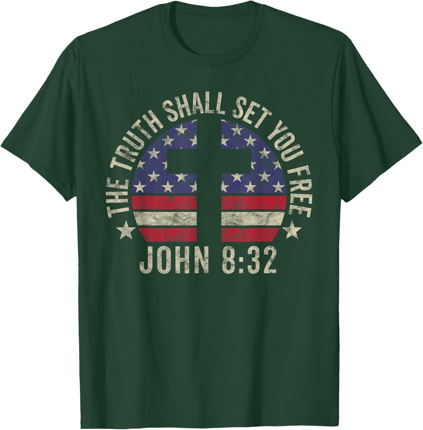 Christian Patriotic Gift John 8:32 Truth Shall Set You Free Women Kids Men T-Shirt - T-Shirt | Forest